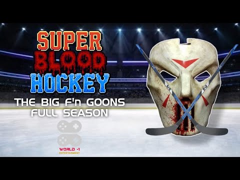 Super Blood Hockey (PS4) The Big F'n Goons Full Season Playthrough