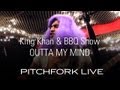 King Khan & BBQ Show  - Outta My Mind - Pitchfork Live