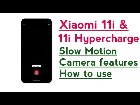 Xiaomi 11i & 11i Hypercharge Slow motion Camera features How to use