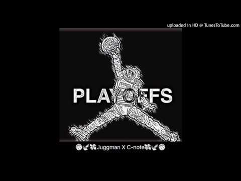 JuggMan x C-Note - Playoffs