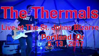 The Thermals  &quot;In Every Way&quot; -Live- at The St. Johns Bizarre  5, 13, 2017