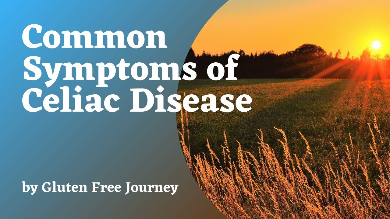 Common Symptoms of Celiac Disease - Do You Have Celiac Disease? Find Out with Gluten Free Journey