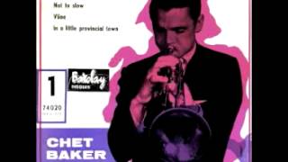 Chet Baker - In A Little Provincial Town - 1956