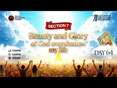 DAY 64 (SIXTY-FOUR) MFM 70 DAYS PRAYER & FASTING 2025 PROGRAM 70 DAYS OF POWER (SECTION 7 DAY 4).