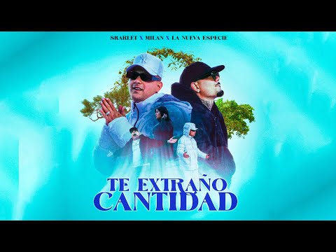 Skarlet x Milan - Te Extraño Cantidad (Video Oficial)