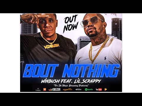 Winbush ft. Lil Scrappy “Bout Nothing” (Official Music Video)