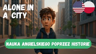 Nauka angielskiego online - Angielski dla początkujących (Alone in a City)
