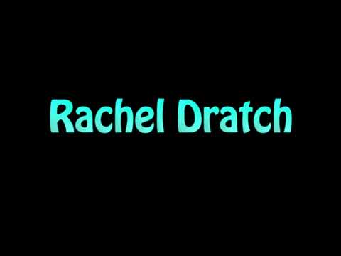 Learn How To Pronounce Rachel Dratch