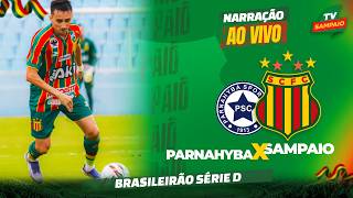 🔴 PARNAHYBA x SAMPAIO | NARRAÇÃO AO VIVO | BRASILEIRO SÉRIE D 2026