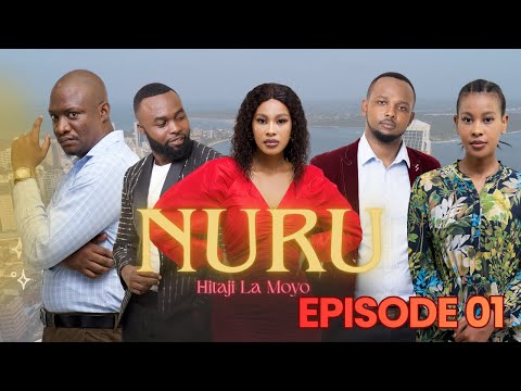 NURU Ep 01- Swahili Drama Series (Full Episode) East African TV Series