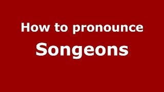 How to pronounce Songeons