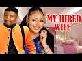 MY HIRED WIFE//COMPLETE MOVIE//NEWLY RELEASED 2023 MOVIES//REGINA DANIELS,ONNY MICHEAL