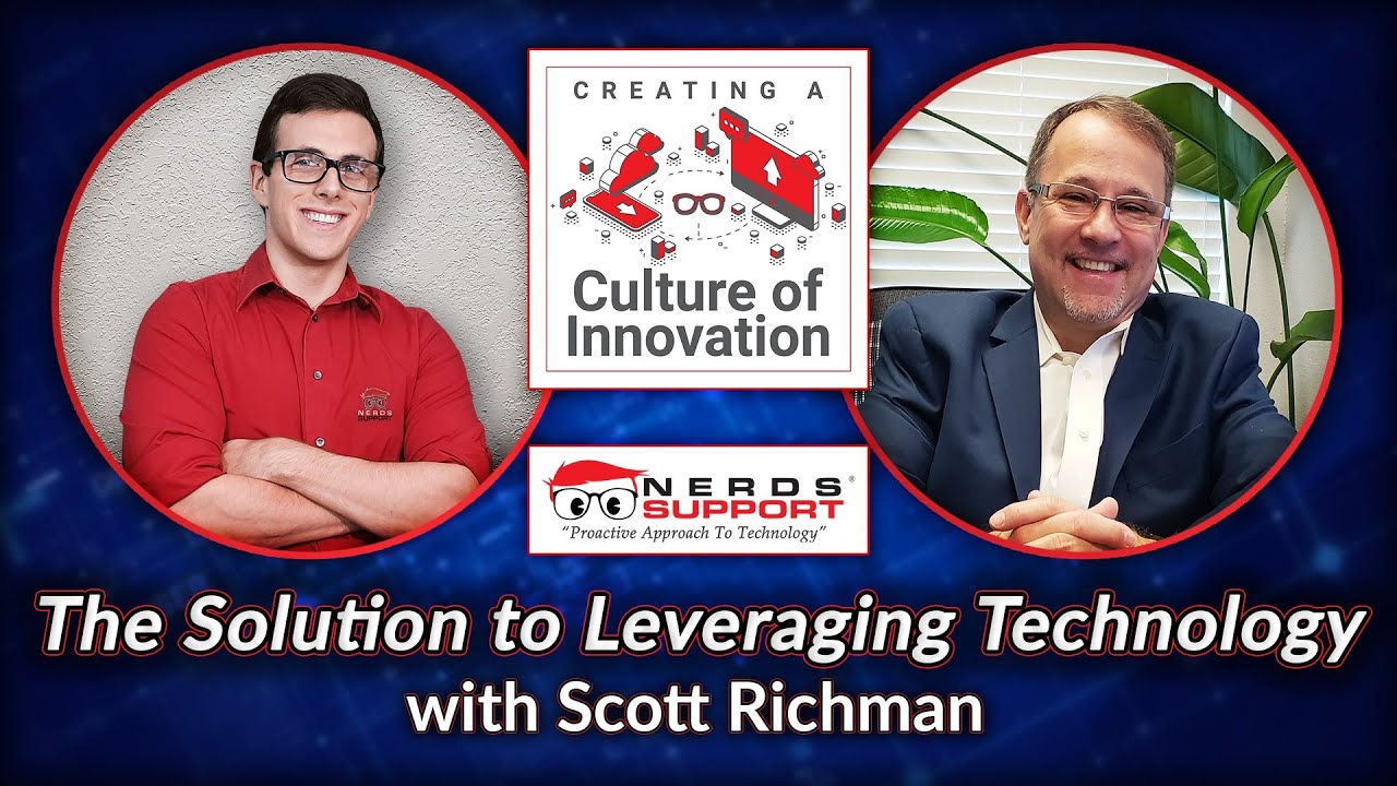 The Solution to Leveraging Technology - Scott Richman | Creating a Culture of Innovation
