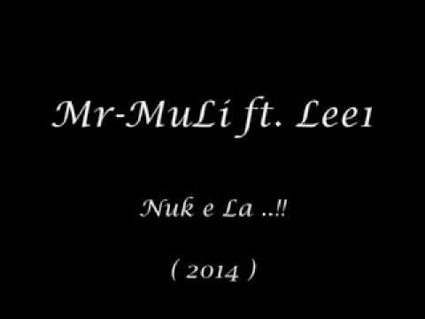 Mr MuLi ft Lee1 - Nuk e Lo
