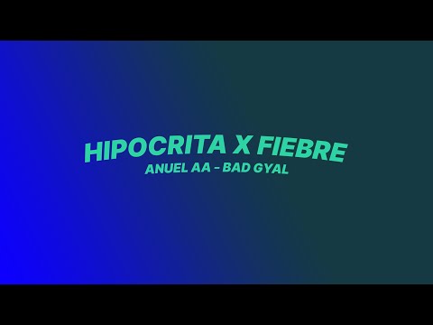 Hipócrita x Fiebre - Anuel AA ft. Bad Gyal | DDjSergiiio
