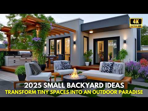 2025 Small Backyard Ideas: Transform Tiny Spaces into an Outdoor Paradise