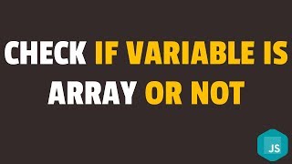 How to Check if Variable is Array in Javascript