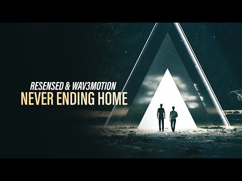 Resensed & Wav3motion - Never Ending Home (Official Audio) [Copyright Free Music]