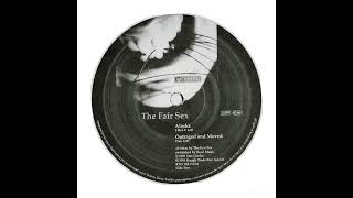 the fair sex - outraged and moved (dub)