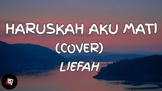 Download lagu Haruskah Aku Mati - Arief (Lyrics) Cover Liefah mp3 Download lagu Haruskah Aku Mati - Arief (Lyrics) Cover Liefah mp3