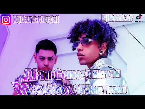 Alan Gomez✘Micro TDH✘Missionx 14 Rmx Fiestero🔥🔥Dj Dark