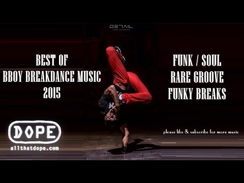 Best of Bboy Breakdance Music: Funk, Soul, Groove & Funky Breaks | Compilation #1