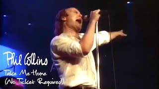 Phil Collins - Take Me Home (No Ticket Required 1985)