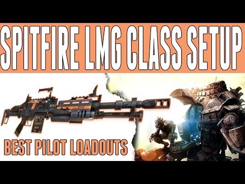 Titanfall | Best Pilot Loadouts | Spitfire LMG Custom Class Setup
