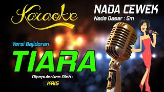 Download lagu Karaoke TIARA - Kris ( Nada Wanita ) mp3