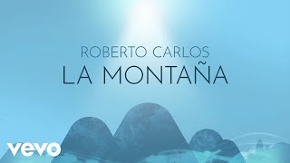 Roberto Carlos - La Montaña (A Montanha) (Lyric Video)