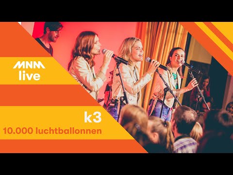 MNM LIVE: K3 - 10.000 Luchtballonnen