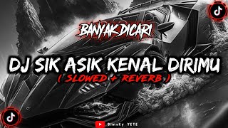 Download lagu DJ Sik Asik Kenal Dirimu Slowed Reverb🎧 mp3