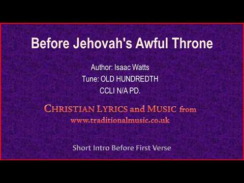 Before Jehovah's Awful Throne(Watts) - Old Hymn Lyrics & Music