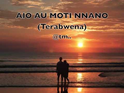 AIO AU MOTI NNANO (Terabwena) by KAMARAIA - Kiribati@tm..