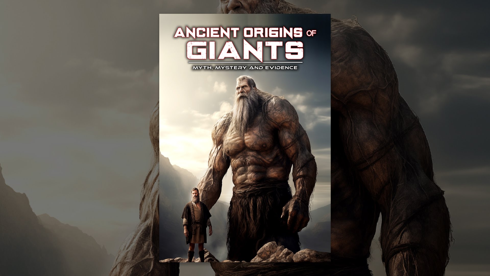 Ancient Origins of Giants: Myth, Mystery and Evidence