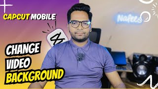 How To Change Video Background in CapCut Mobile | CapCut Mobile Video Editing Course #4