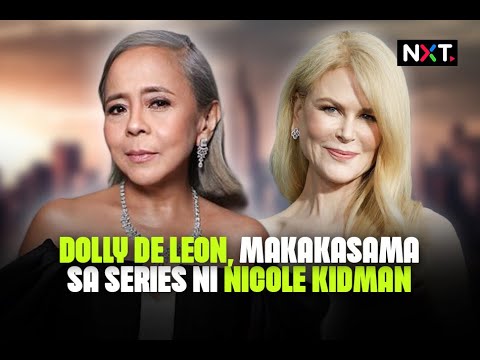 Dolly de Leon, makakasama sa series ni Nicole Kidman
