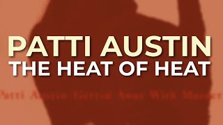 Patti Austin - The Heat Of Heat (Official Audio)