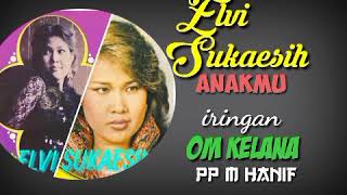 Download lagu ELVI SUKAESIH  -. ANAKMU mp3