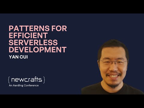 Yan Cui - Patterns for efficient serverless development - NewCrafts 2024