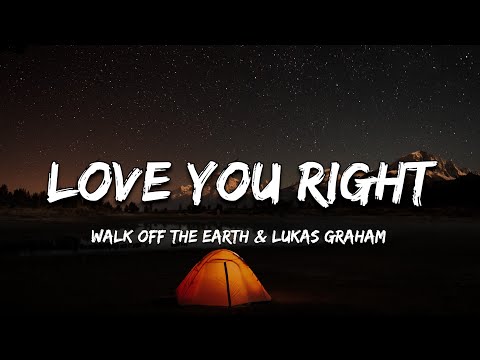 Walk Off The Earth & Lukas Graham - Love You Right ( Lyrics ) Official Video