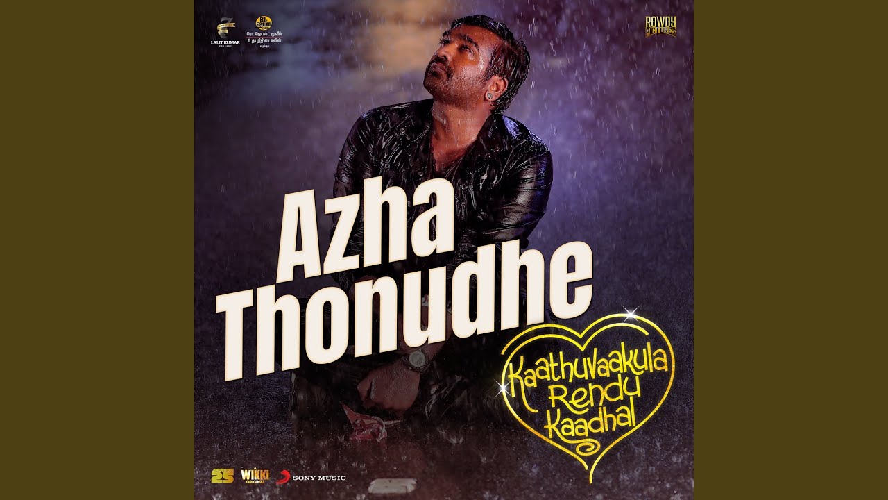 Azha Thonudhe Song Lyrics | Kaathuvaakula Rendu Kadhal | Anirudh Ravichander