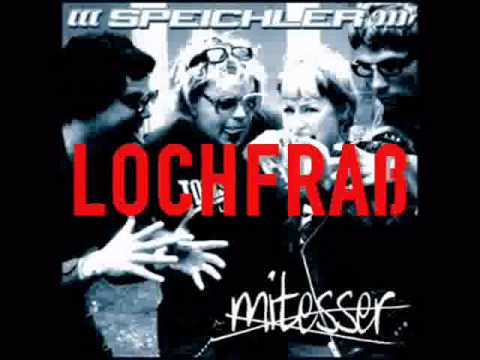Lochfrass (Deutsche Härte zum Mitgröhlen) - von SPEICHLER