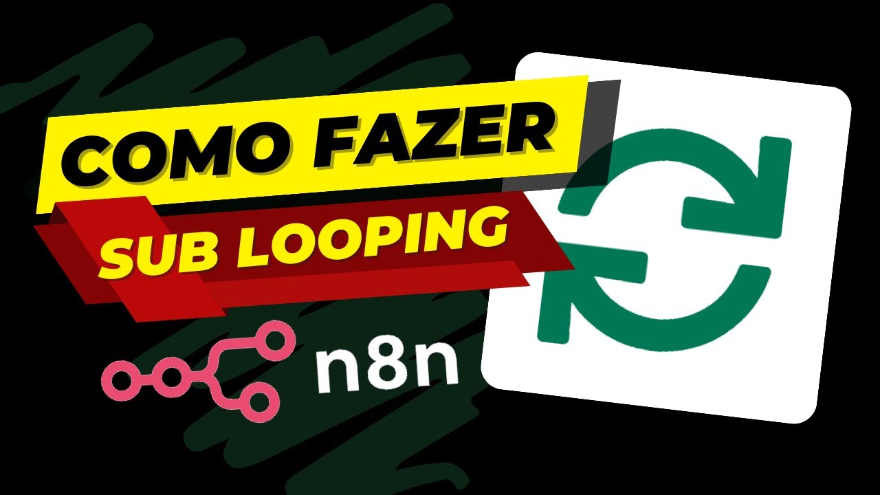 Como fazer SUB LOOPING usando o LOOP OVER ITEMS (antigo Split In Batches) | Autotic