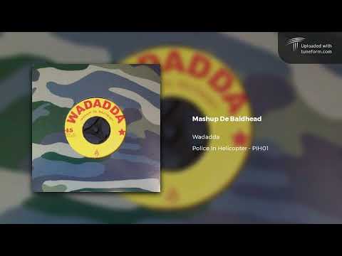 Wadadda ‎- Mashup De Baldhead (Police In Helicopter | PIH01) [Dubstep]
