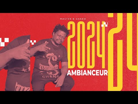 Master B Shako - Ambianceur (Official Audio)