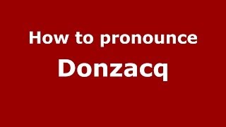 How to pronounce Donzacq