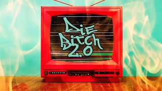 Die Bitch 2.0 Music Video