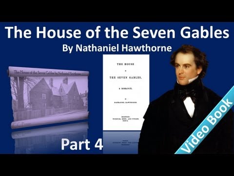 , title : 'Part 4 - The House of the Seven Gables Audiobook by Nathaniel Hawthorne (Chs 12-14)'