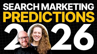 Search Marketing Predictions for 2026 (HISTORIC Changes Coming)